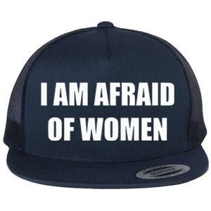 I Am Afraid Of Women Funny Flat Bill Trucker Hat