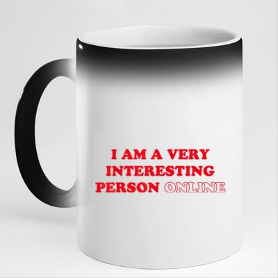 I Am A Very Interesting Person Online 11oz Black Color Changing Mug