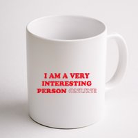 I Am A Very Interesting Person Online Coffee Mug