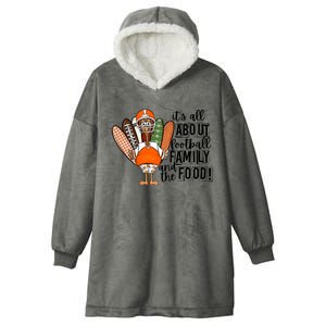 Its All About Football Family And The Food! Turkey Football Gift Hooded Wearable Blanket