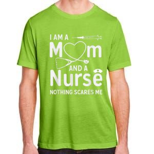 I Am A Mom And A Nurse Nothing Scares Me Mom Nurse Adult ChromaSoft Performance T-Shirt