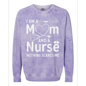 I Am A Mom And A Nurse Nothing Scares Me Mom Nurse Colorblast Crewneck Sweatshirt