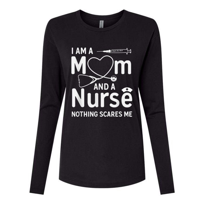 I Am A Mom And A Nurse Nothing Scares Me Mom Nurse Womens Cotton Relaxed Long Sleeve T-Shirt