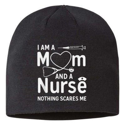 I Am A Mom And A Nurse Nothing Scares Me Mom Nurse Sustainable Beanie