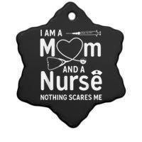 I Am A Mom And A Nurse Nothing Scares Me Mom Nurse Ceramic Star Ornament