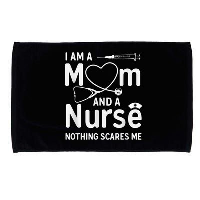 I Am A Mom And A Nurse Nothing Scares Me Mom Nurse Microfiber Hand Towel