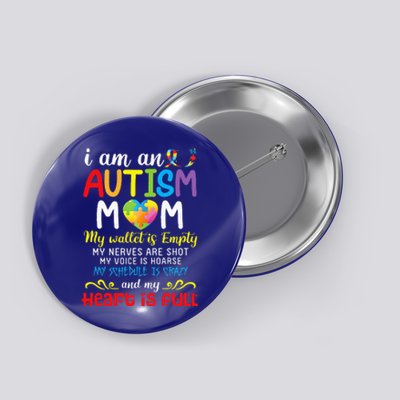 I Am An Autism Mom My Wallet Is Empty And My Heart Is Full Button