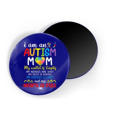 I Am An Autism Mom My Wallet Is Empty And My Heart Is Full Magnet