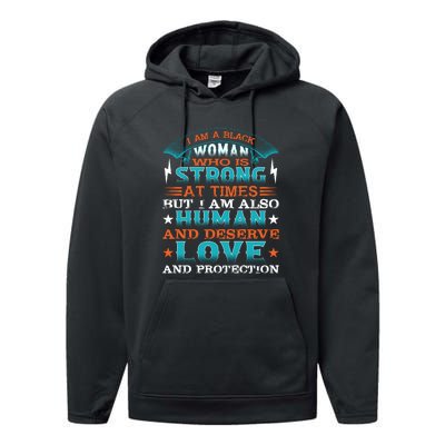 I Am A Black Woman Who Is Strong At Times But I Am Also Human Gift Performance Fleece Hoodie