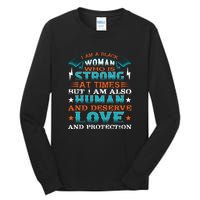 I Am A Black Woman Who Is Strong At Times But I Am Also Human Gift Tall Long Sleeve T-Shirt