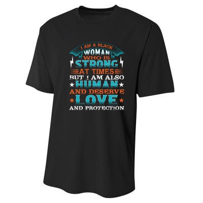 I Am A Black Woman Who Is Strong At Times But I Am Also Human Gift Performance Sprint T-Shirt