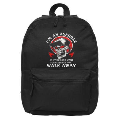 IM An Asshole So If You DonT Want Your Feelings Hurt Walk 16 in Basic Backpack
