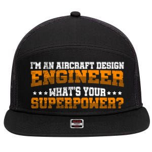 Im An Aircraft Design Engineer Whats Your Superpower Gift 7 Panel Mesh Trucker Snapback Hat