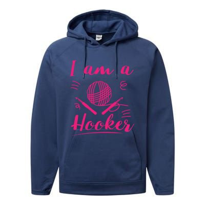 I Am A Hooker Funny Gift Funny Crocheting Crochet Lover Yarn Gift Performance Fleece Hoodie