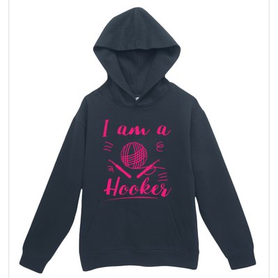 I Am A Hooker Funny Gift Funny Crocheting Crochet Lover Yarn Gift Urban Pullover Hoodie