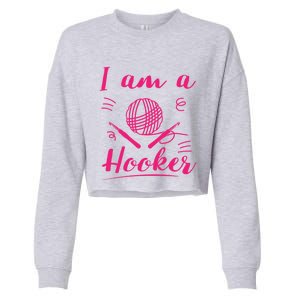 I Am A Hooker Funny Gift Funny Crocheting Crochet Lover Yarn Gift Cropped Pullover Crew