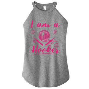 I Am A Hooker Funny Gift Funny Crocheting Crochet Lover Yarn Gift Women's Perfect Tri Rocker Tank