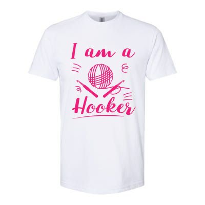 I Am A Hooker Funny Gift Funny Crocheting Crochet Lover Yarn Gift Softstyle CVC T-Shirt