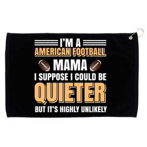 I'm A American Football Mama I Suppose I Could Be Quieter Grommeted Golf Towel