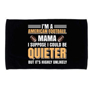 I'm A American Football Mama I Suppose I Could Be Quieter Microfiber Hand Towel