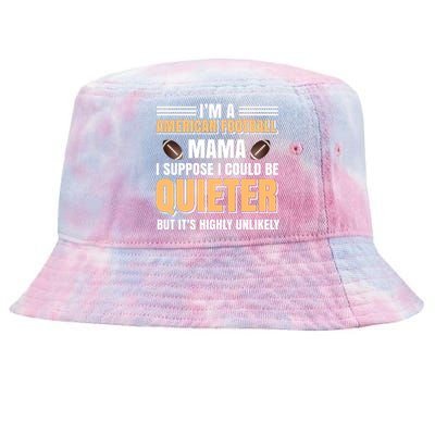 I'm A American Football Mama I Suppose I Could Be Quieter Tie-Dyed Bucket Hat