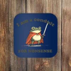 I Am A Conduit For Nonsense Funny Frog Coaster