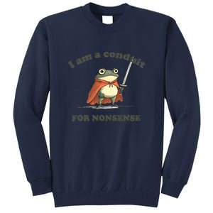 I Am A Conduit For Nonsense Funny Frog Tall Sweatshirt