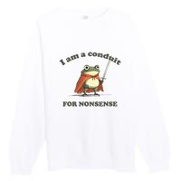 I Am A Conduit For Nonsense Funny Frog Premium Crewneck Sweatshirt