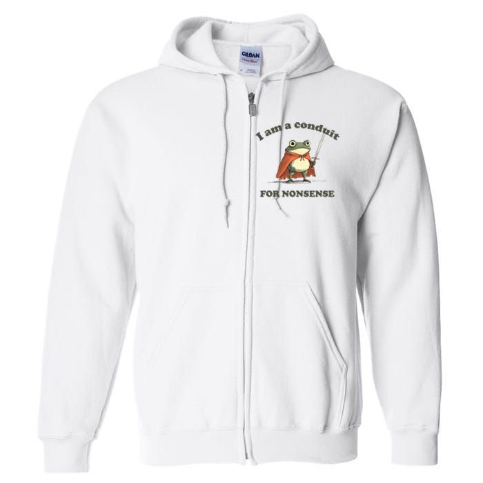 I Am A Conduit For Nonsense Funny Frog Full Zip Hoodie