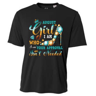 Im A August Girl Birthday Shirts I Am Who I Am Gifts Cooling Performance Crew T-Shirt