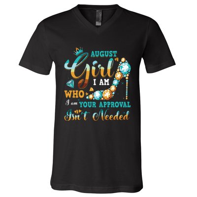 Im A August Girl Birthday Shirts I Am Who I Am Gifts V-Neck T-Shirt