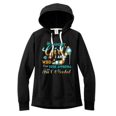 Im A August Girl Birthday Shirts I Am Who I Am Gifts Women's Fleece Hoodie