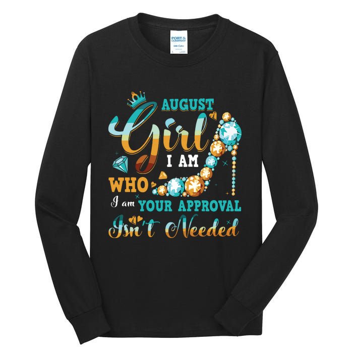 Im A August Girl Birthday Shirts I Am Who I Am Gifts Tall Long Sleeve T-Shirt