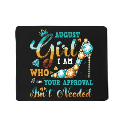 Im A August Girl Birthday Shirts I Am Who I Am Gifts Mousepad