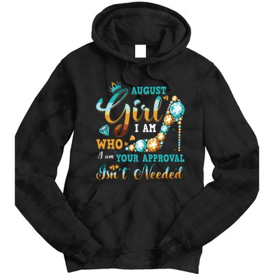 Im A August Girl Birthday Shirts I Am Who I Am Gifts Tie Dye Hoodie