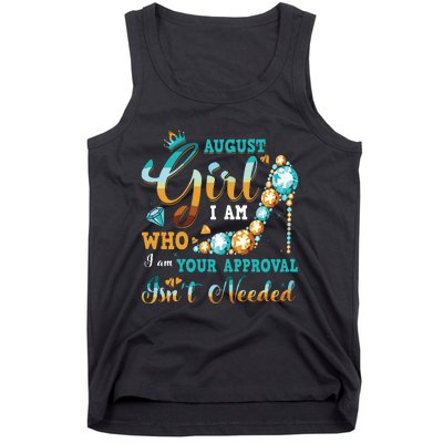 Im A August Girl Birthday Shirts I Am Who I Am Gifts Tank Top