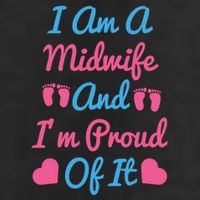 I Am A Midwife And M Proud Of It International Midwives Day Gift 11oz C Handle Ceramic Mug