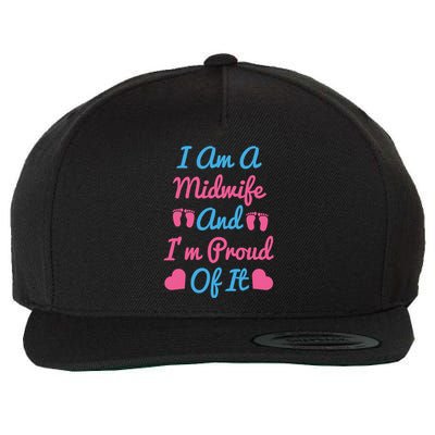 I Am A Midwife And M Proud Of It International Midwives Day Gift Wool Snapback Cap