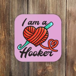 I Am A Hooker Crochet Crocheting Lover Yarn Dealer Cool Gift Coaster