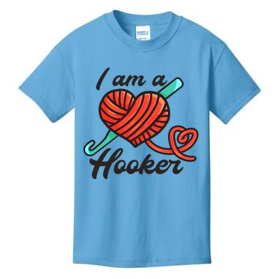 I Am A Hooker Crochet Crocheting Lover Yarn Dealer Cool Gift Kids T-Shirt