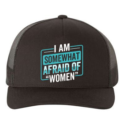 I Am Afraid Of Women Funny Yupoong Adult 5-Panel Trucker Hat