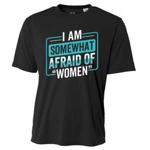 I Am Afraid Of Women Funny Cooling Performance Crew T-Shirt