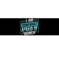 I Am Afraid Of Women Funny Bumper Sticker