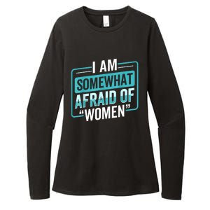 I Am Afraid Of Women Funny Womens CVC Long Sleeve Shirt