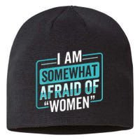 I Am Afraid Of Women Funny Sustainable Beanie