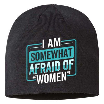 I Am Afraid Of Women Funny Sustainable Beanie