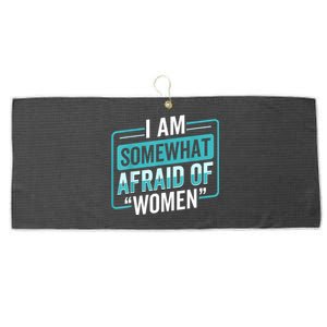 I Am Afraid Of Women Funny Large Microfiber Waffle Golf Towel