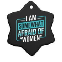 I Am Afraid Of Women Funny Ceramic Star Ornament