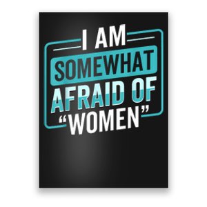 I Am Afraid Of Women Funny Poster