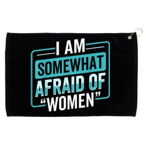 I Am Afraid Of Women Funny Grommeted Golf Towel